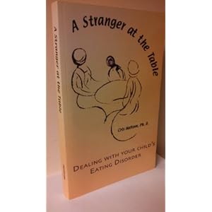A Stranger At the Table: Dealing with Your Child's Eating Disorder