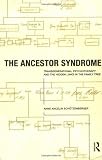 The Ancestor Syndrome: Transgenerational Psychotherapy and the Hidden Links in the Family Tree