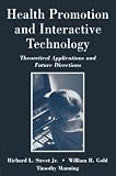 Health Promotion and Interactive Technology: Theoretical Applications and Future Directions