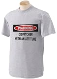 Warning: Dispatcher with an attitude Adult Short Sleeve T-Shirt GREY LARGE