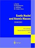 Exotic Nuclei and Atomic Masses: Proceedings of the Third International Conference on Exotic Nuclei and Atomic Masses ENAM2001. H&Atilde;&curren;meenlinna, Finland, 2-7 July 2001