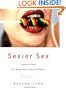 Sexier Sex: Lessons from the Brave New Sexual Frontier