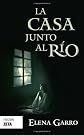 La casa junto al rio (Spanish Edition)