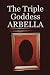 The Triple Goddess ARBELLA by Ashly Graham