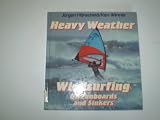 Heavy weather windsurfing : on funboards and sinkers
