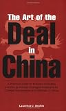 The Art of the Deal in China: A Practical Guide to Business Etiquette and the 36 Martial Strategies Employed by Chinese Businessmen and Officials in China