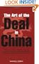 The Art of the Deal in China: A Practical Guide to Business Etiquette and the 36 Martial Strategies Employed by Chinese Businessmen and Officials in China