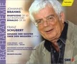 Brahms: Rhapsodie Op53 Rinaldo Op50; Schubert: Gesang D714