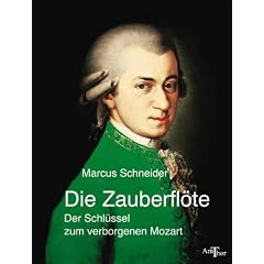 Die Zauberfl�te: Der Schl�ssel zum verborgenen Mozart