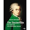 Die Zauberfl�te: Der Schl�ssel zum verborgenen Mozart