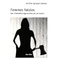 Femmes fatales - Les criminelles approch�es par un expert