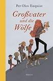 Gro&szlig;vater und die W&ouml;lfe - Per Olov Enquist