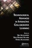Technological advances in interactive collaborative learning