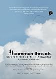 Common Threads: Stories of Life After Trauma