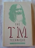 The TM technique : an introduction to transcendental meditation and the teachings of Maharishi Mahesh Yogi