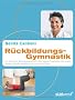 R�ckbildungsgymnastik: Fit nach der Schwangerschaft: das beste Programm f�r einen starken Beckenboden und eine gute Figur
