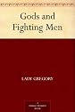 Gods and fighting men: The story of the Tuatha de Danaan and of the Fianna of Ireland