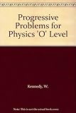 Progressive problems for physics 'O'