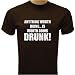 Anything Worth Doing is Worth Doing DRUNK!T-shirt