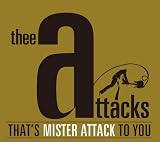 Thats Mister Attack To You
