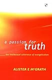 A passion for truth : the intellectual coherence of evangelicalism
