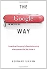 The Google Way: How One Company Is Revolutionizing Management as We Know It