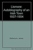 Lismore : autobiography of an Irish town 1937-1954