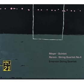 Meyer: Quintet . Rorem: Quartet No.4 - Emerson String Quartet