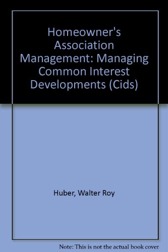 Homeowner's Association Management: Managing Common Interest Developments (CIDs)