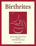 Birthrites : rituals and celebrations for the child-bearing years