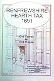 Renfrewshire hearth tax 1691 : old names in old places