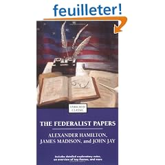 The Federalist Papers: Alexander Hamilton, James Madison, and John Jay