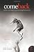 Come Back: A Mother and Daughter's Journey Through Hell and Back (P.S.)