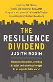 The resilience dividend : managing disruption, avoiding disaster, and growing stronger in an unpredictable world