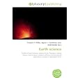 Earth science: Outline of earth science, Science, Earth, Planetary science, Holism, Earth sciences graphics software,... by Frederic P. Miller, Agnes F. Vandome, and John McBrewster