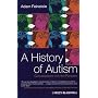 A History of Autism: Conversations with the Pionee&hellip by Adam Feinstein
