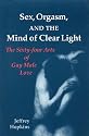 Sex, Orgasm, and the Mind of Clear Light: The Sixty-four Arts of Gay Male Love