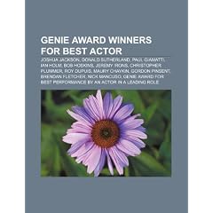 Genie Award Winners for Best Actor: Donald Sutherland, Ian Holm, Bob Hoskins, Roy Dupuis, Jeremy Irons, Christopher Plummer, Maury Chaykin