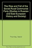 The rise and fall of the Soviet rural Communist Party, 1927-39