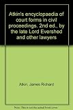 Atkin's encyclopaedia of court forms in civil proceedings. 2nd ed., by the late Lord Evershed and other lawyers. Vol.33, Rating, Receivers, References and inquiries by the Court, Rentcharges and annui
