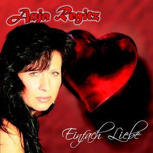 Anja Regitz - Einfach Liebe - Zortam Music