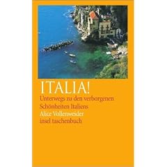 Italia!: Unterwegs zu den verborgenen Sch�nheiten Italiens (insel taschenbuch)