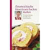 �sterreichische B�uerinnen backen Kuchen. Die besten Rezepte aus allen neun Bundesl�ndern