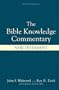 The Bible Knowledge Commentary: An Exposition of the Scriptures by Dallas Seminary Faculty [New Testament Edition]