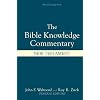 The Bible Knowledge Commentary: An Exposition of the Scriptures by Dallas Seminary Faculty [New Testament Edition]