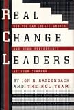 Real Change Leaders : How You Can Create Growth and High Performance at Your Company (0812926269) by RCL Team