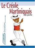 Le Créole Martiniquais de Poche ; Guide de conversation