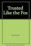 Trusted like the fox