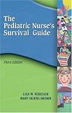 Pediatric Nurses Survival Guide (Rebeschi, The Pediatrics Nurses Survival Guide)