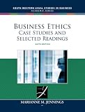 Business Ethics: Case Studies and Selected Readings (South-Western Legal Studies in Business Academic Series)